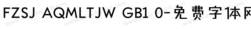 FZSJ AQMLTJW GB1 0字体转换